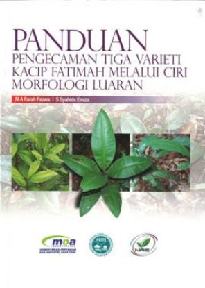 Picture of Panduan Pengecaman Tiga Varieti Kacip Fatimah Melalui Ciri Morfologi Luaran