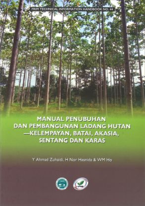 Picture of Manual Penubuhan dan Pembangunan Ladang Hutan—Kelempayan, Batai, Akasia, Sentang dan Karas