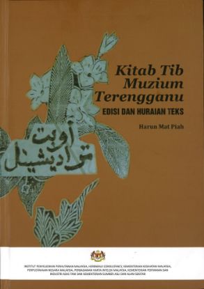 Picture of Kitab Tib Muzium Terengganu - Edisi dan Huraian Teks (Reprinted)