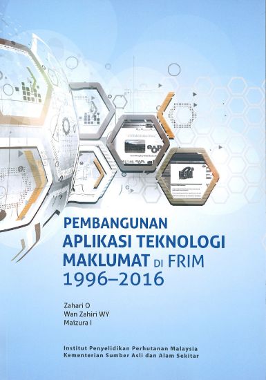 Picture of Pembangunan Aplikasi Teknologi Maklumat Di FRIM 1996 - 2016