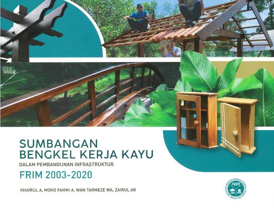 Picture of Sumbangan bengkel kerja kayu dalam<BR>pembangunan infrastruktur FRIM 2003–2020