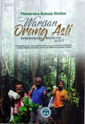 Picture of Meneroka Rahsia Rimba Warisan Orang Asli Semenanjung Malaysia Jilid 1