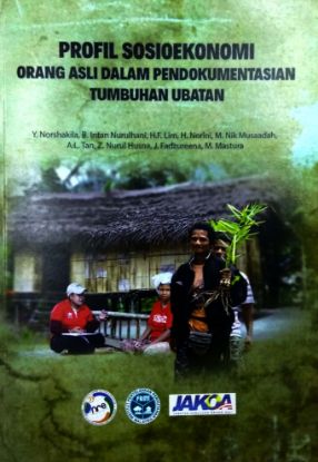 Picture of Profil Sosioekonomi Orang Asli Dalam Pendokumentasian Tumbuhan Ubatan