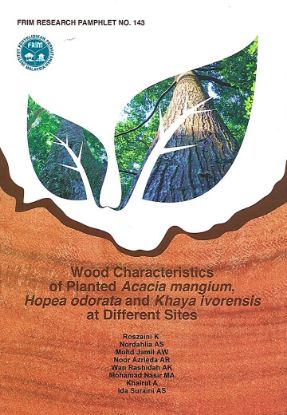Picture of Wood Characteristics of Planted Acacia mangium, Hopea odorata and Khaya ivorensis at Different Sites