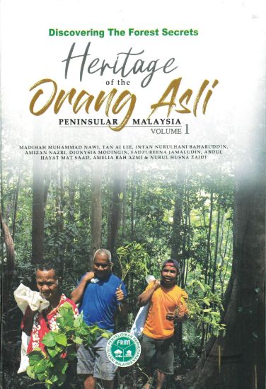 Picture of Discovering the Forest Secrets: Heritage of the Orang Asli Peninsular Malaysia Volume 1