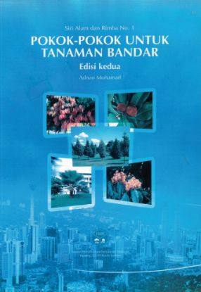 Picture of Pokok-pokok Untuk Tanaman Bandar. Edisi Kedua