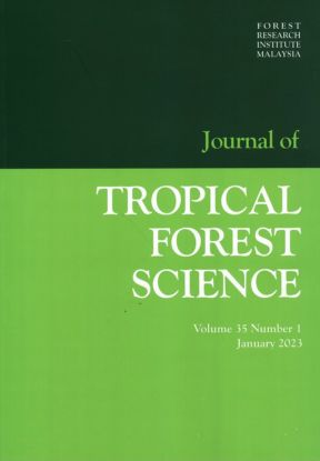 Picture of JOURNAL OF TROPICAL FOREST SCIENCE Volume 35 Number 1, January 2023