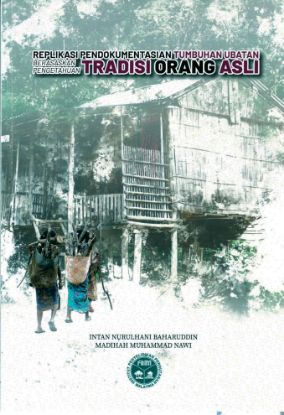 Picture of Replikasi Pendokumentasian Tumbuhan Ubatan Berasaskan Pengetahuan Tradisi Orang Asli 