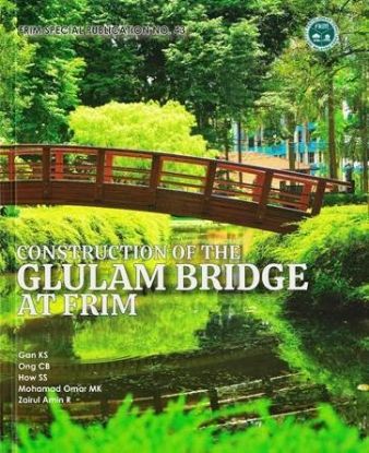 Picture of Construction of the Glulam Bridge at FRIM