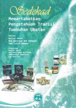 Picture of Sedekad Memartabatkan Pengetahuan Tradisi Tumbuhan Ubatan