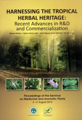 Picture of Proceedings of the seminar on medicinal and aromatic plants. Harnessing the Tropical Herbal Heritage: Recent Advance in R&D and Commercialization. 3–4 August 2010
