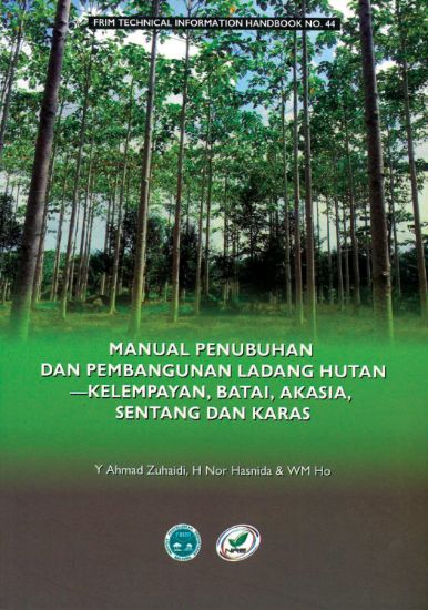 Picture of Manual Penubuhan dan Pembangunan Ladang Hutan—Kelempayan, Batai, Akasia, Sentang dan Karas