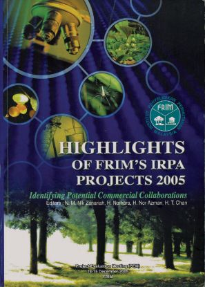 Picture of Highlights of FRIM's IRPA Projects 2005 : Identifying Potential Commercial Collaborations