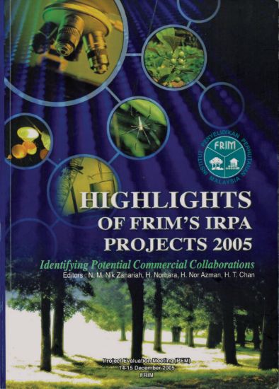 Picture of Highlights of FRIM's IRPA Projects 2005 : Identifying Potential Commercial Collaborations