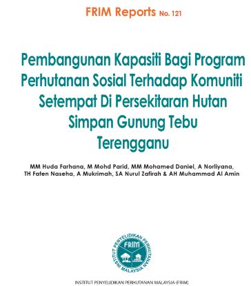 Picture of Pembangunan Kapasiti Bagi Program Perhutanan Sosial Terhadap Komuniti Setempat Di Persekitaran Hutan Simpan Gunung Tebu Terengganu