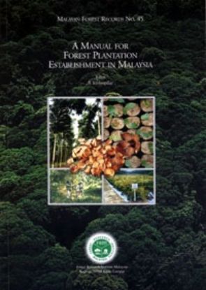 Picture of A Manual for Forest Plantation Establishment in Malaysia