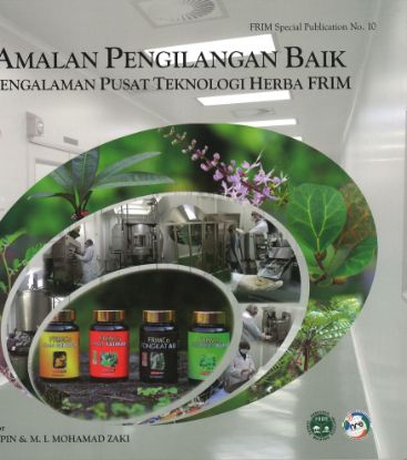 Picture of Amalan Pengilangan Baik : Pengalaman Pusat Teknologi Herba FRIM