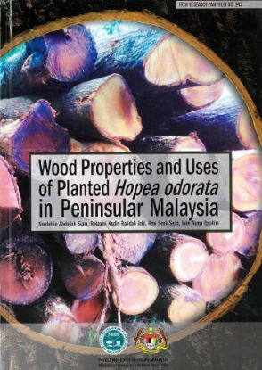 Picture of Wood Properties and Uses of Planted Hopea odorata in Peninsular Malaysia