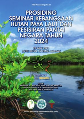 Picture of Prosiding Seminar  Kebangsaan Hutan Paya Laut dan Pesisiran Pantai Negara Tahun 2024, 25 Julai 2025, Hotel Hilton, Kuching, Sarawak